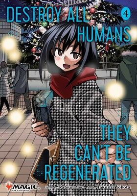 Destroy All Humans. They Can't Be Regenerated. A Magic: The Gathering Manga, Vol. 4